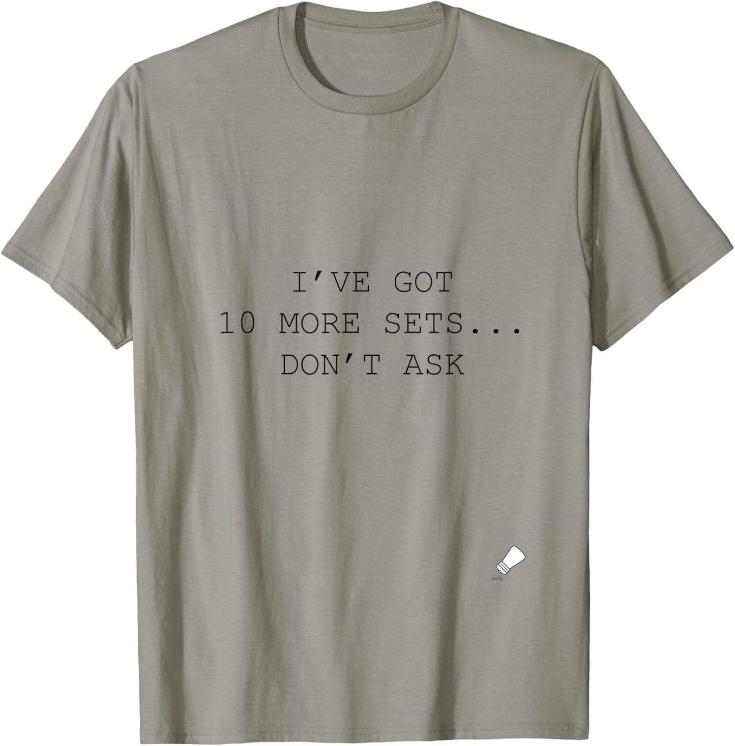 10 More Sets Sarcastic Gym T-Shirt - T-Shirt | Sand
