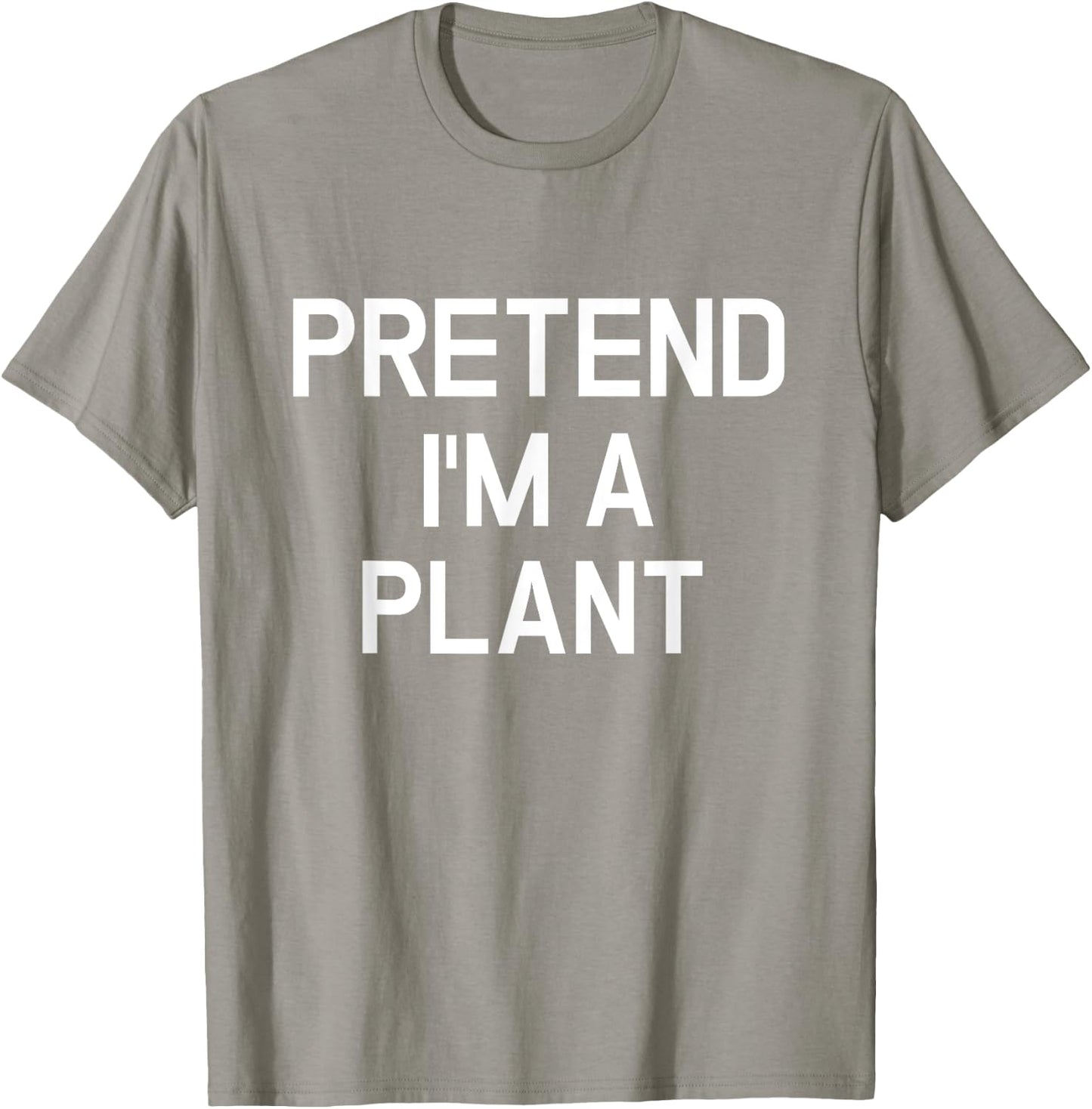 Pretend I'm A Plant - Funny Lazy Halloween Costume T-Shirt - T-Shirt | Sand