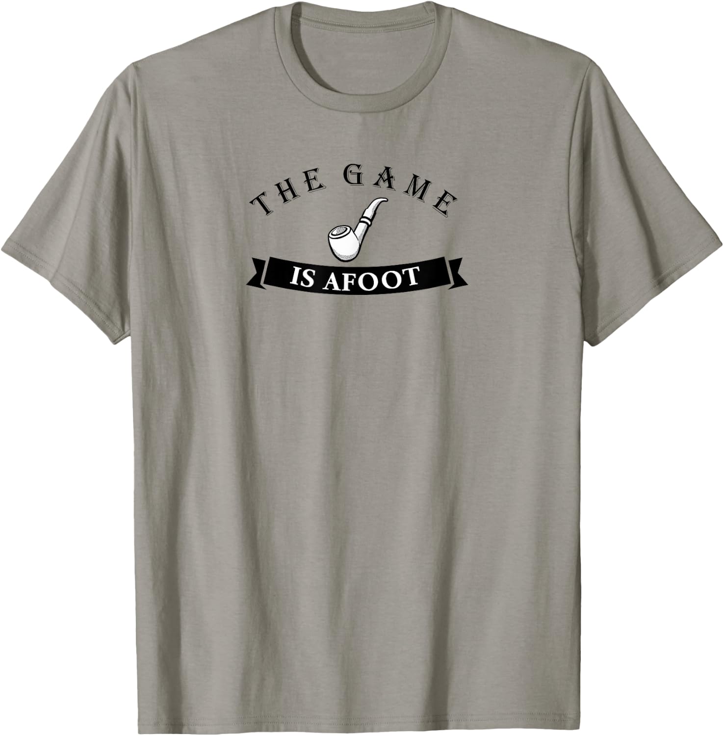 Sherlock Holmes The Game is Afoot for Fans of Holmes T-Shirt - T-Shirt | Sand