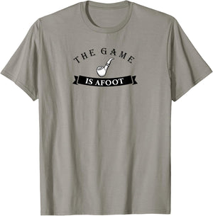 Sherlock Holmes The Game is Afoot for Fans of Holmes T-Shirt - T-Shirt | Sand