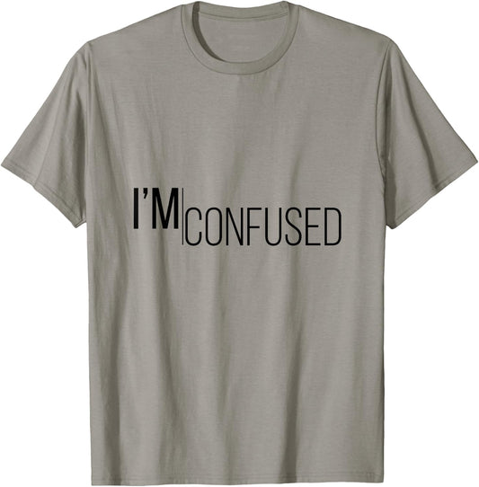 I'm Confused T-Shirt - T-Shirt | Sand