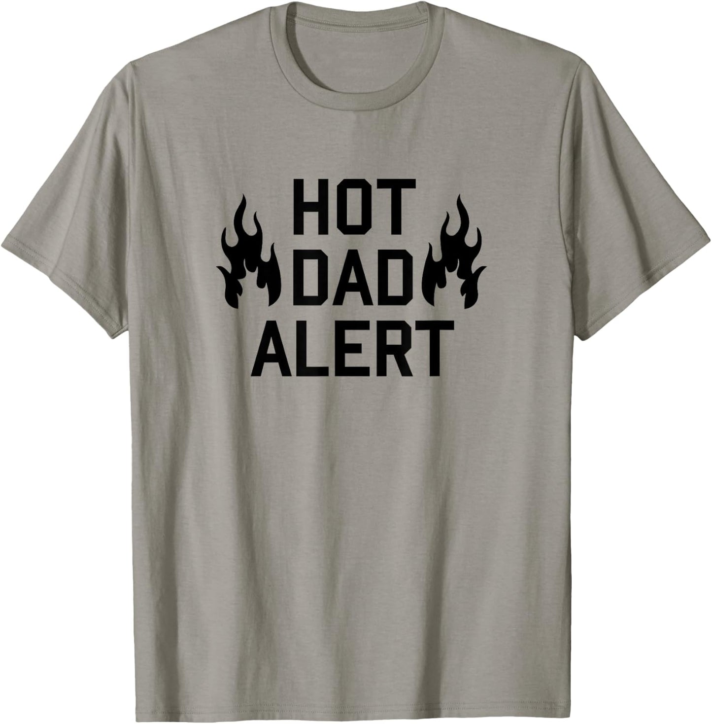 Hot Dad Alert Shirt Funny Fathers Day Birthday Gag Gift T-Shirt - T-Shirt | Sand