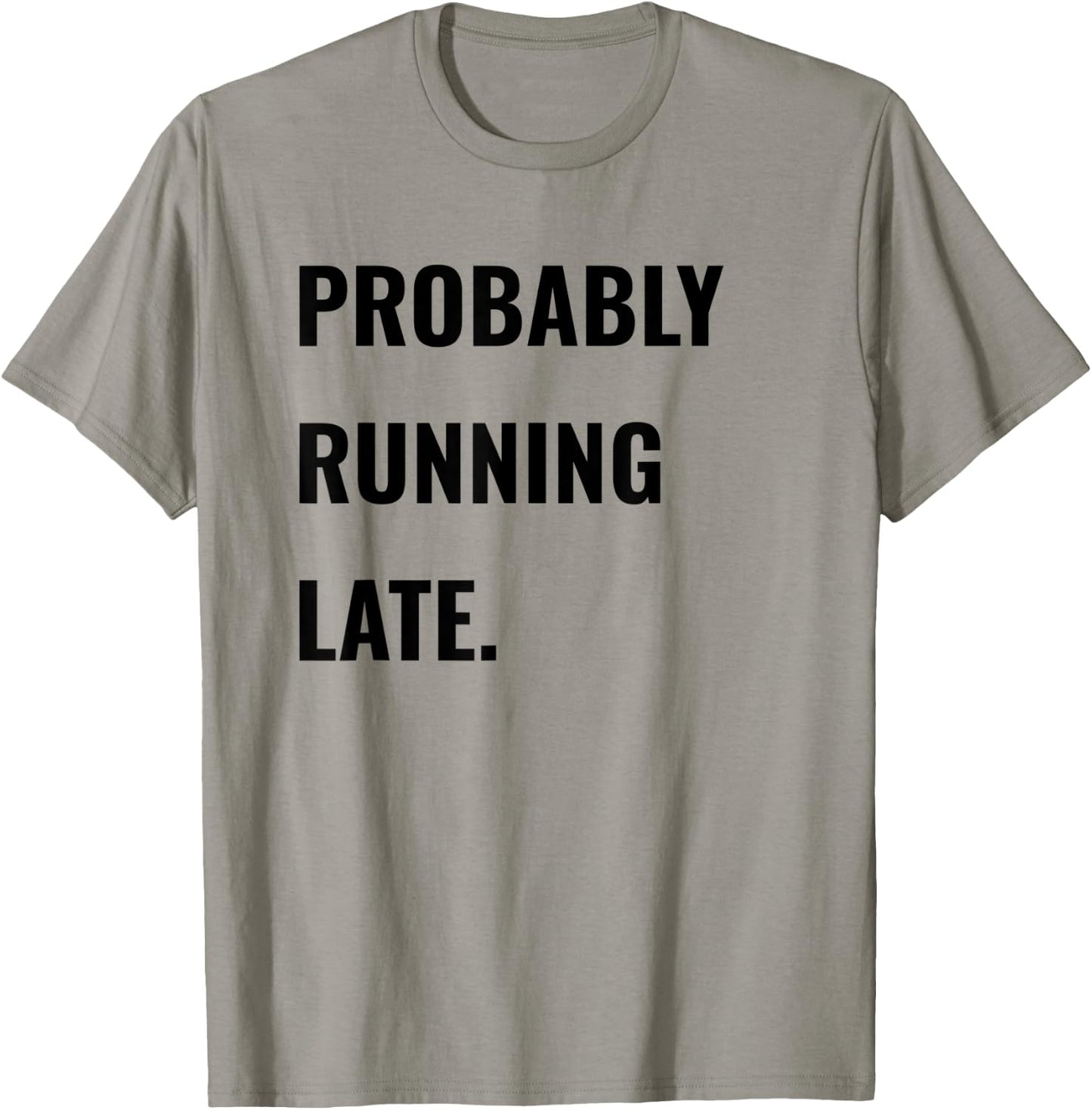 Procrastinator Shirt Probably Running Late Never On Time T-Shirt - T-Shirt | Sand