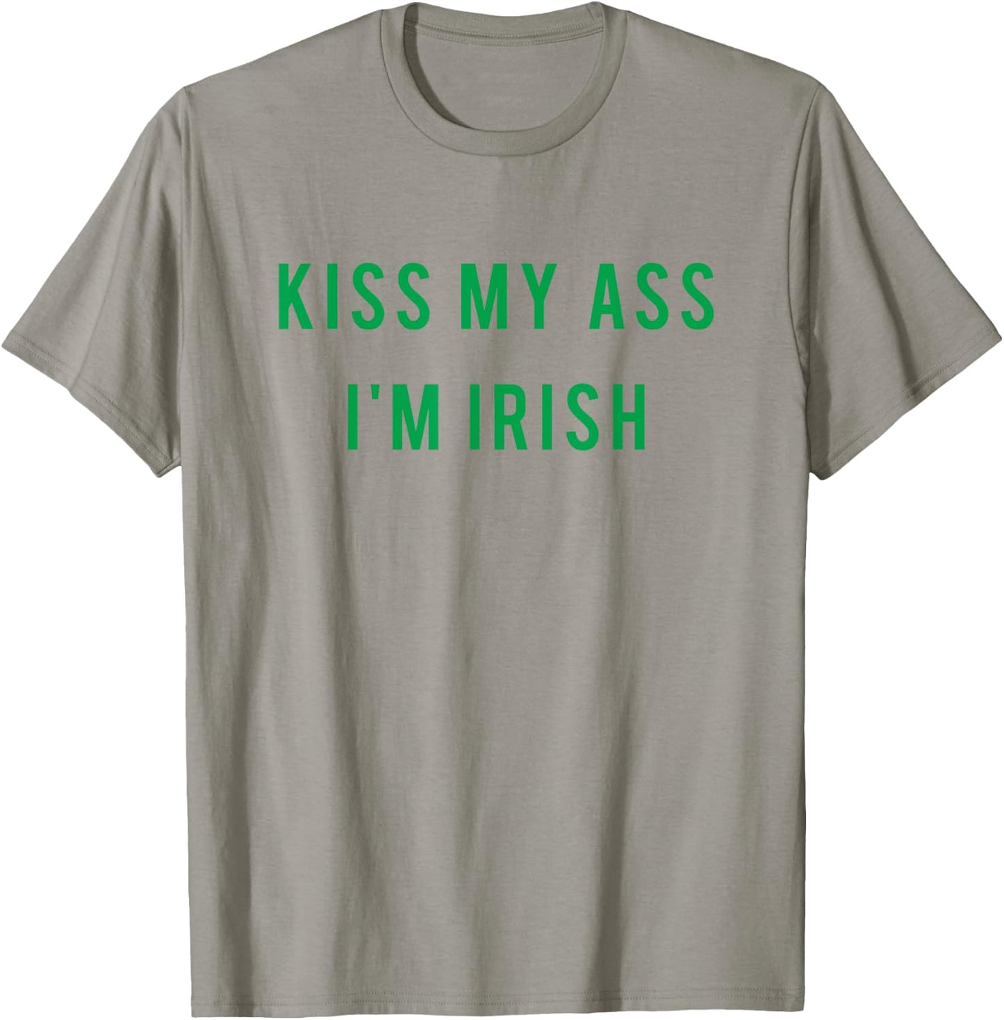 Kiss My Ass I'm Irish T shirt Paddy's Day - Green T-Shirt - T-Shirt | Sand
