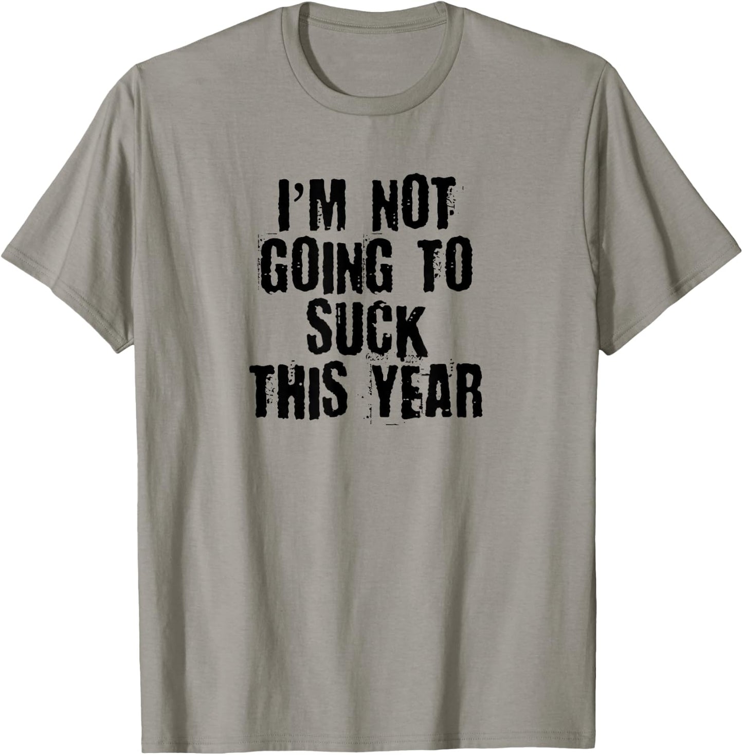 I'm Not Going to Suck This Year Worst Player Sarcastic Shirt T-Shirt - T-Shirt | Sand