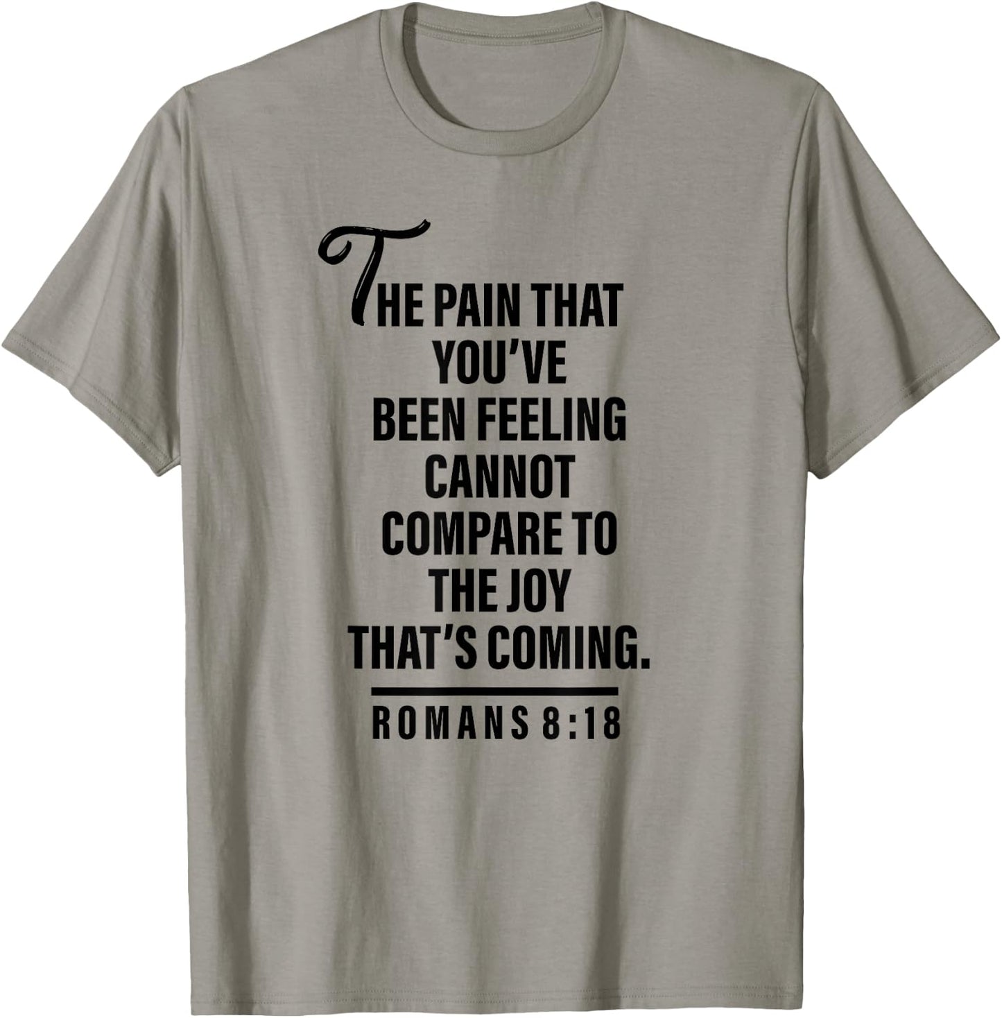 Joy Is Coming Romans 8:18 - Christian and Men T-Shirt - T-Shirt | Sand