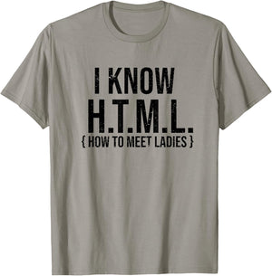 I Know HTML - Funny Coder Shirt Gift Coders T-Shirt - T-Shirt | Sand