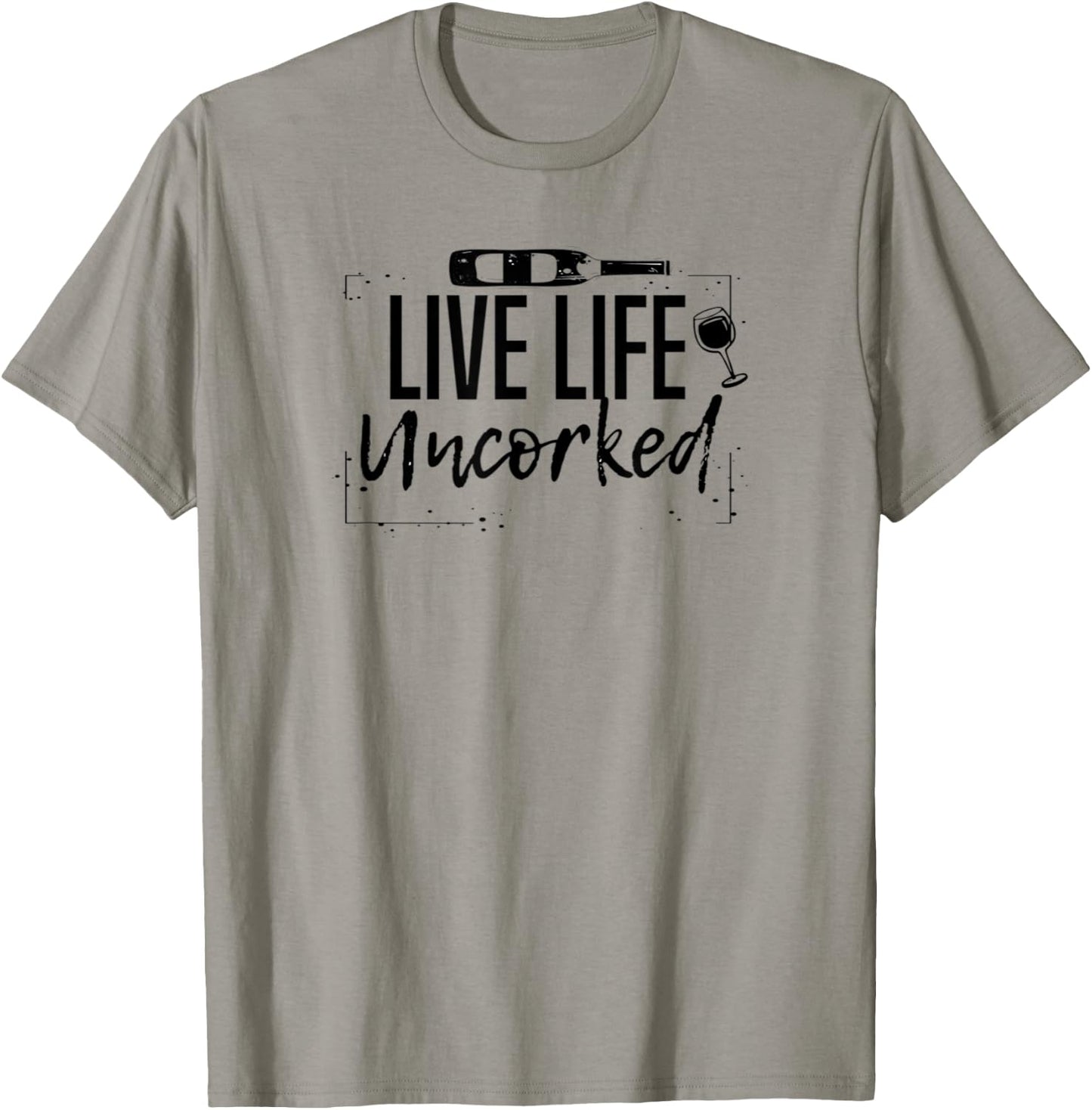 Wine Live Life Uncorked T-Shirt - T-Shirt | Sand