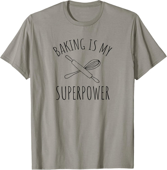 Funny Baking Is My Superpower Baker Chef Gift T-Shirt - T-Shirt | Sand