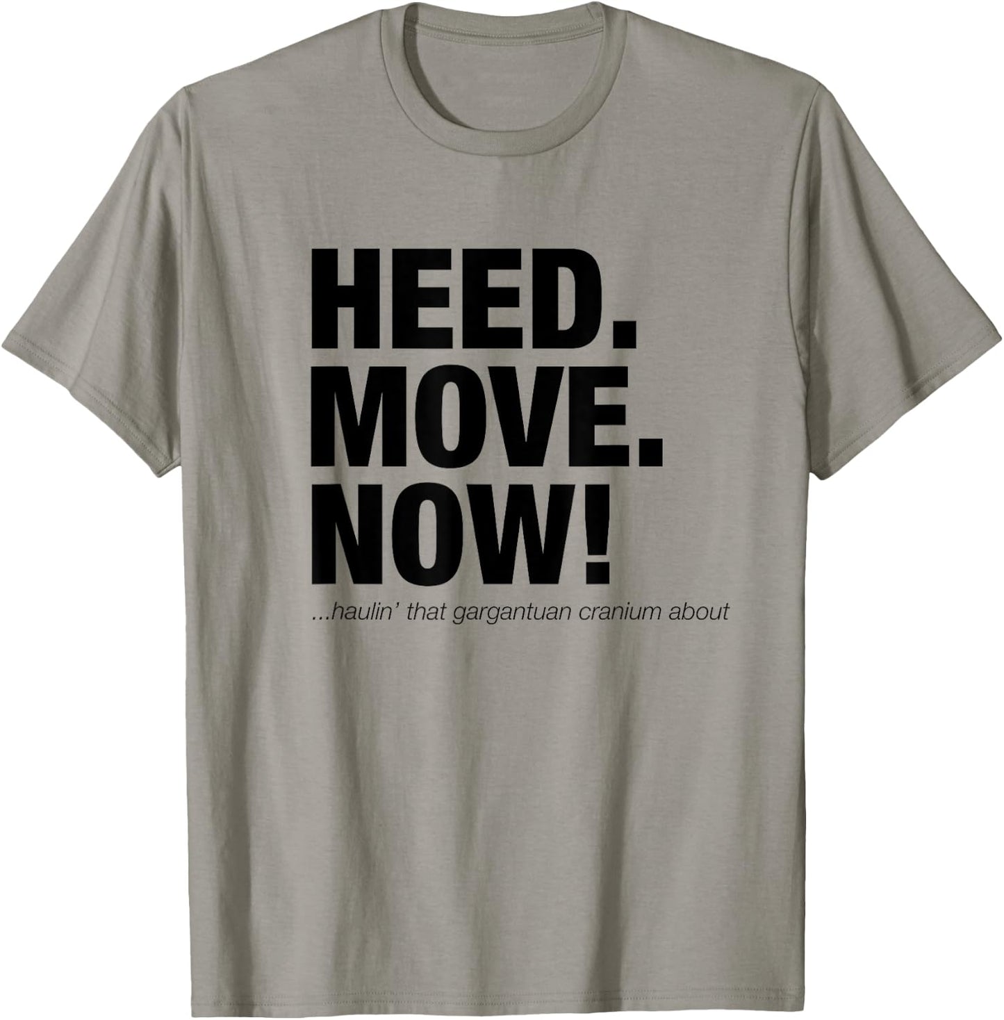 Heed Move Now - Head. Move. Now! Funny Scotsman T-Shirt - T-Shirt | Sand