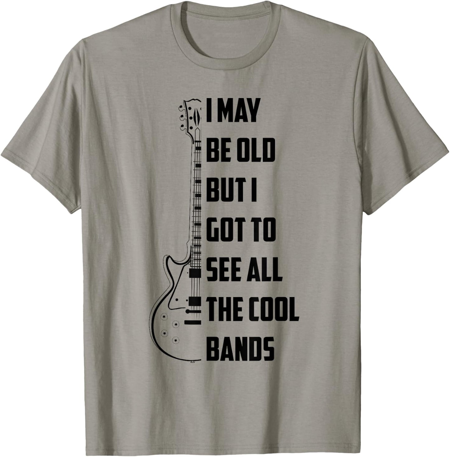 I May Be Old But I Got To See All The Cool Bands Shirt Gift T-Shirt - T-Shirt | Sand