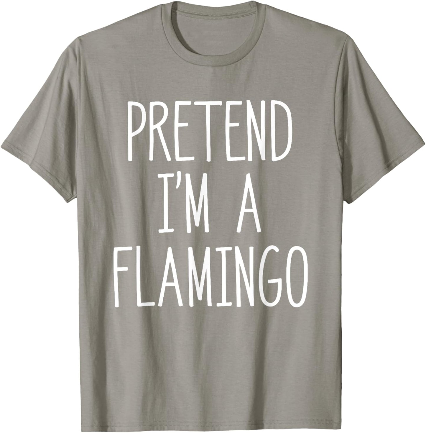 Pretend I'm A Flamingo Funny Bird Lover Halloween Costume T-Shirt - T-Shirt | Sand