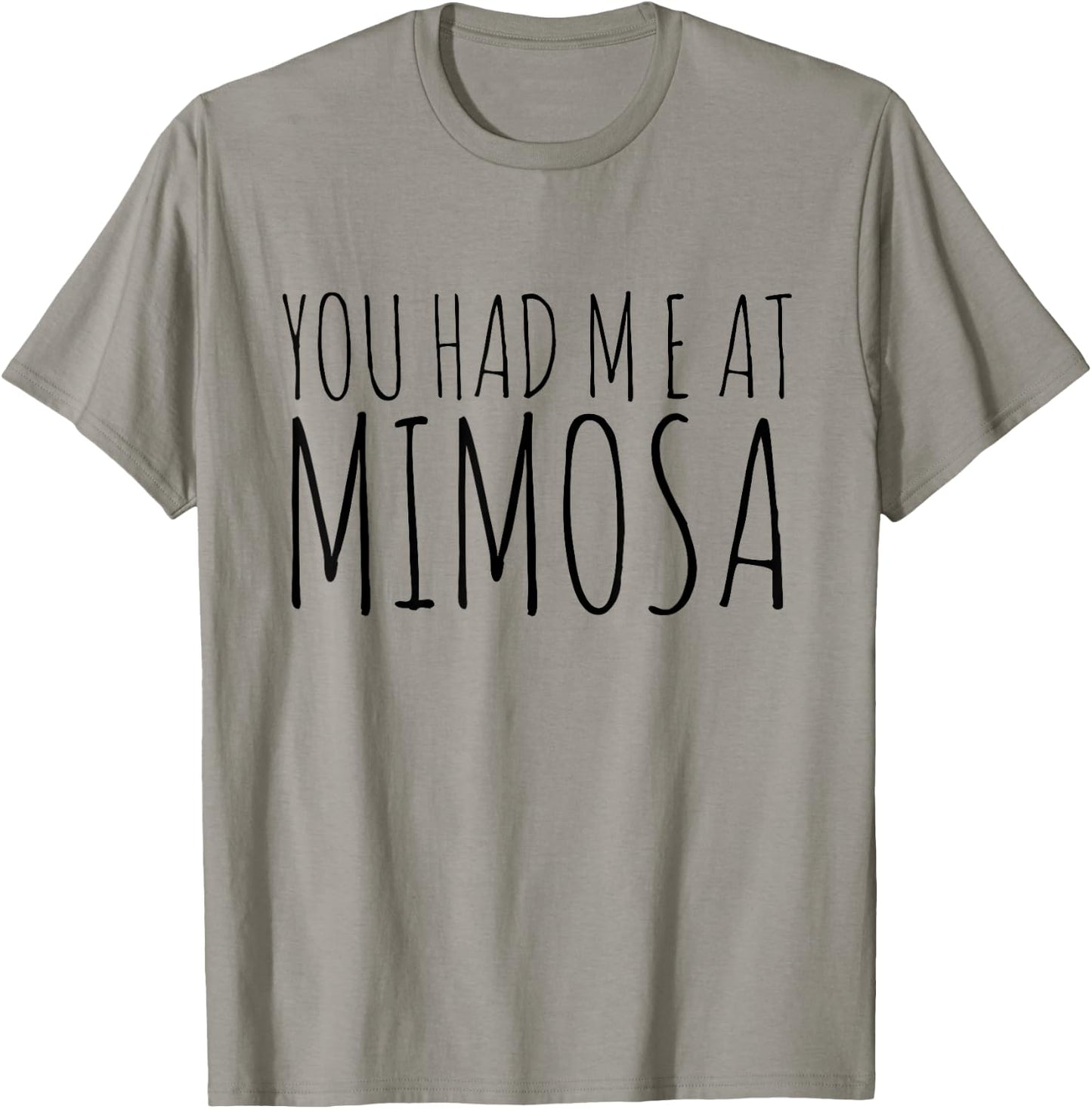 Funny Wine Mimosa T Shirt You Had Me At Mimosas T-Shirt - T-Shirt | Sand