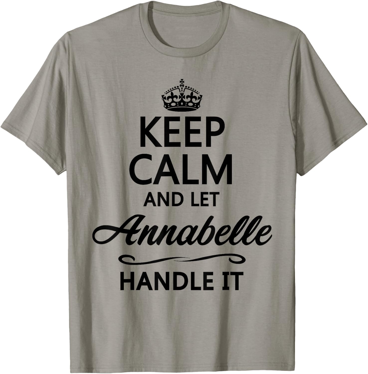 Keep Calm and Let Annabelle Handle It Funny Name Gift T-Shirt - T-Shirt | Sand