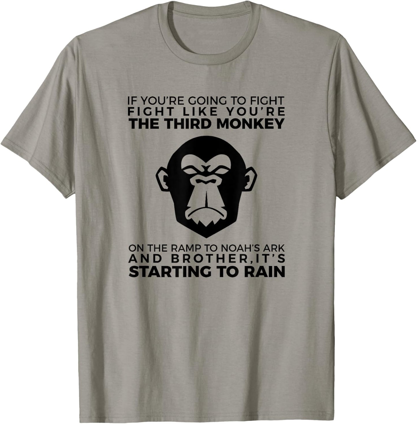 Fight Like The Third Monkey On Noah's Ark - Funny Monkey T-Shirt - T-Shirt | Sand