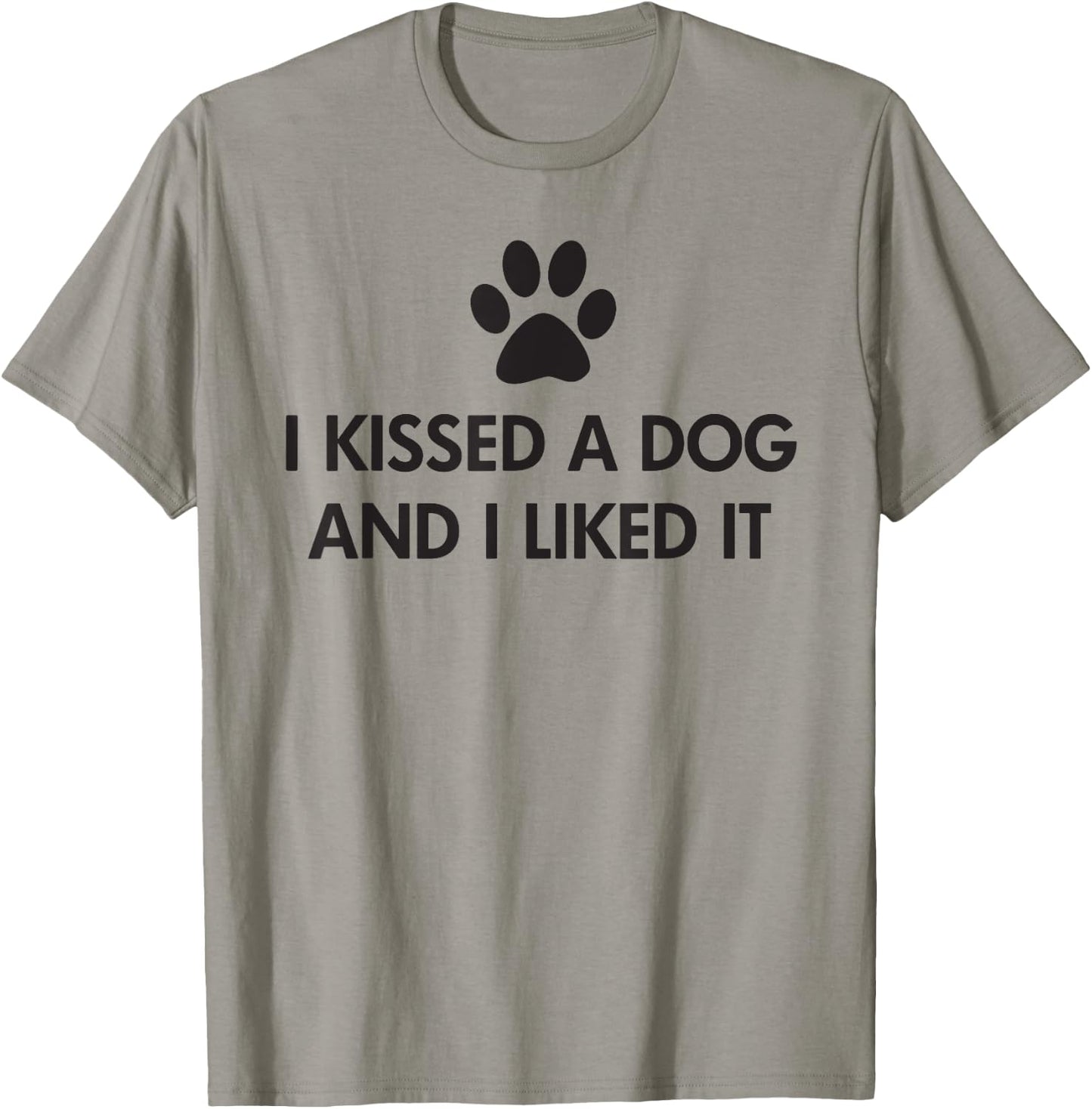 I kissed a dog and I liked it T-Shirt - T-Shirt | Sand