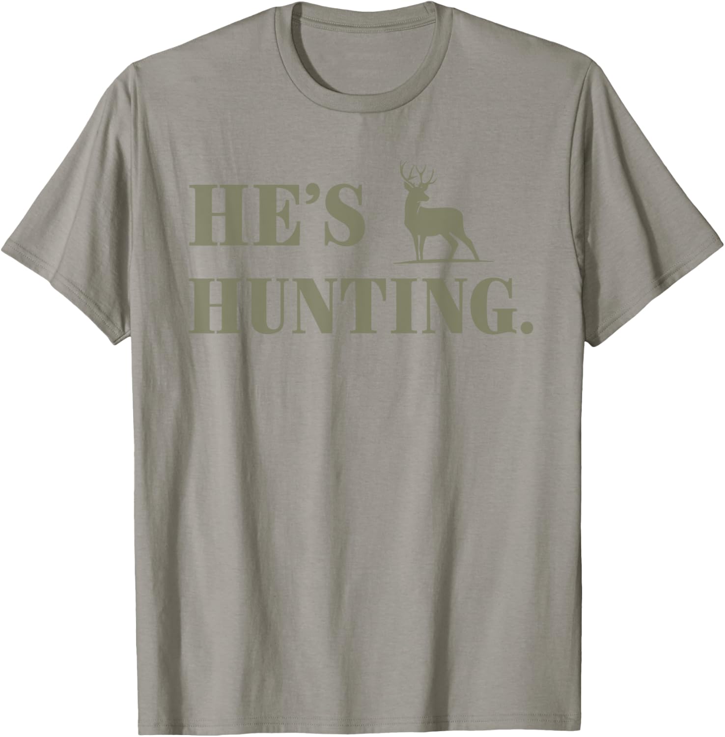 He's Hunting Hello Hunting Season For Abandoned Wives T-Shirt - T-Shirt | Sand