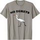 No Egrets T-Shirt - T-Shirt | Sand