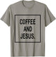 Coffee And Jesus | Caffeine T-Shirt - T-Shirt | Sand