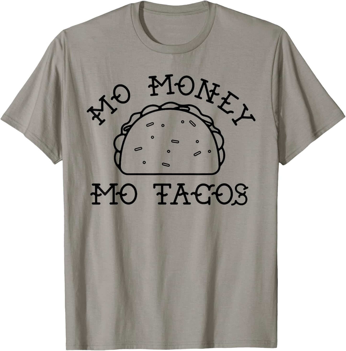 Mo Money Mo Tacos Taco Tuesday Funny Novelty T-Shirt - T-Shirt | Sand