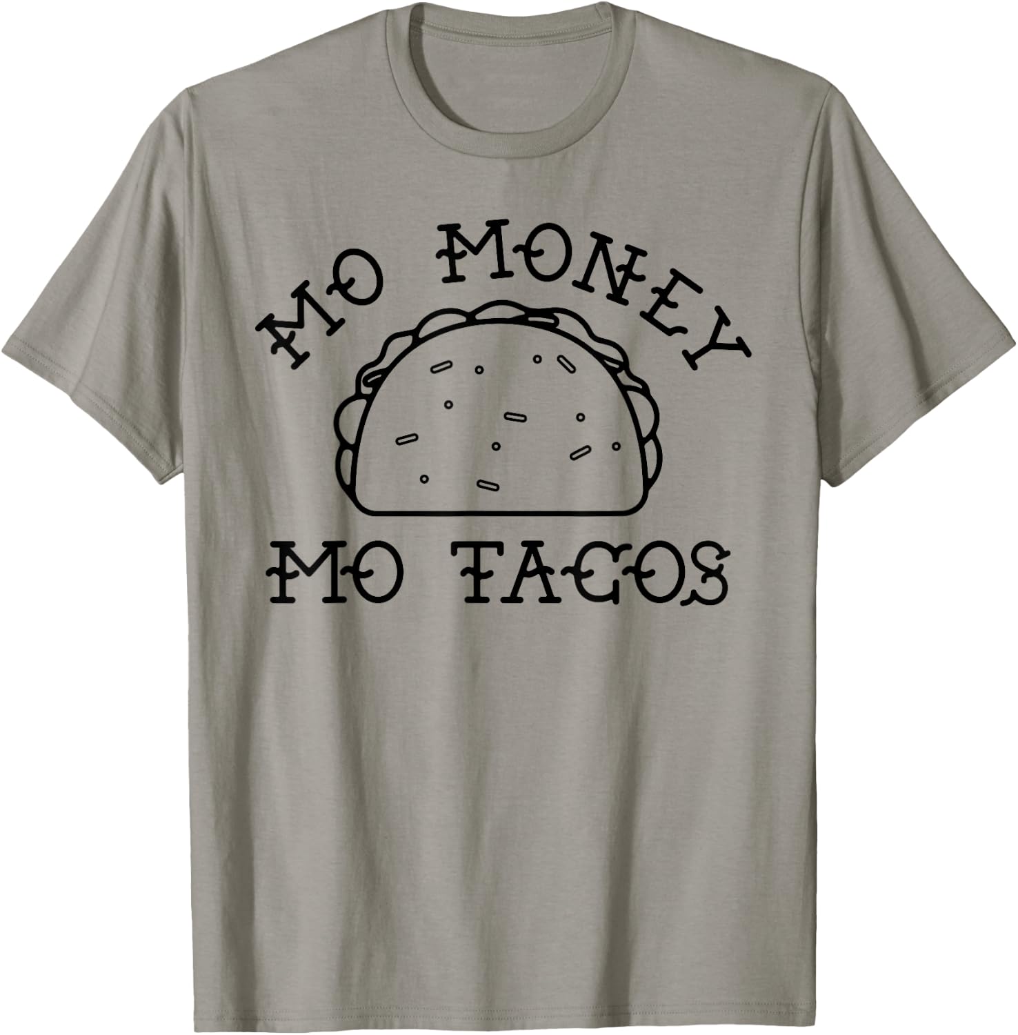 Mo Money Mo Tacos Taco Tuesday Funny Novelty T-Shirt - T-Shirt | Sand