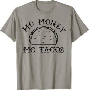 Mo Money Mo Tacos Taco Tuesday Funny Novelty T-Shirt - T-Shirt | Sand