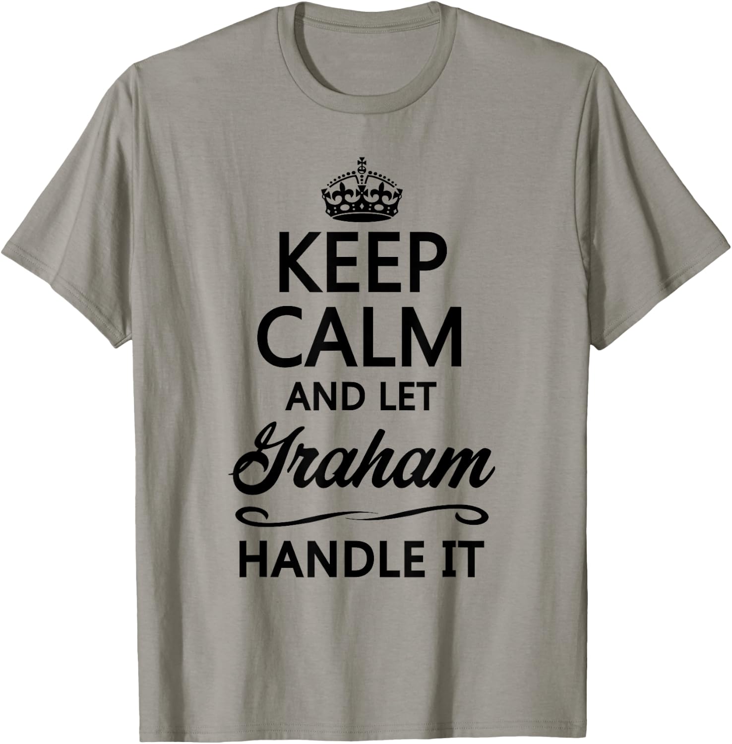 Keep Calm and Let Graham Handle It Funny Name Gift T-Shirt - T-Shirt | Sand