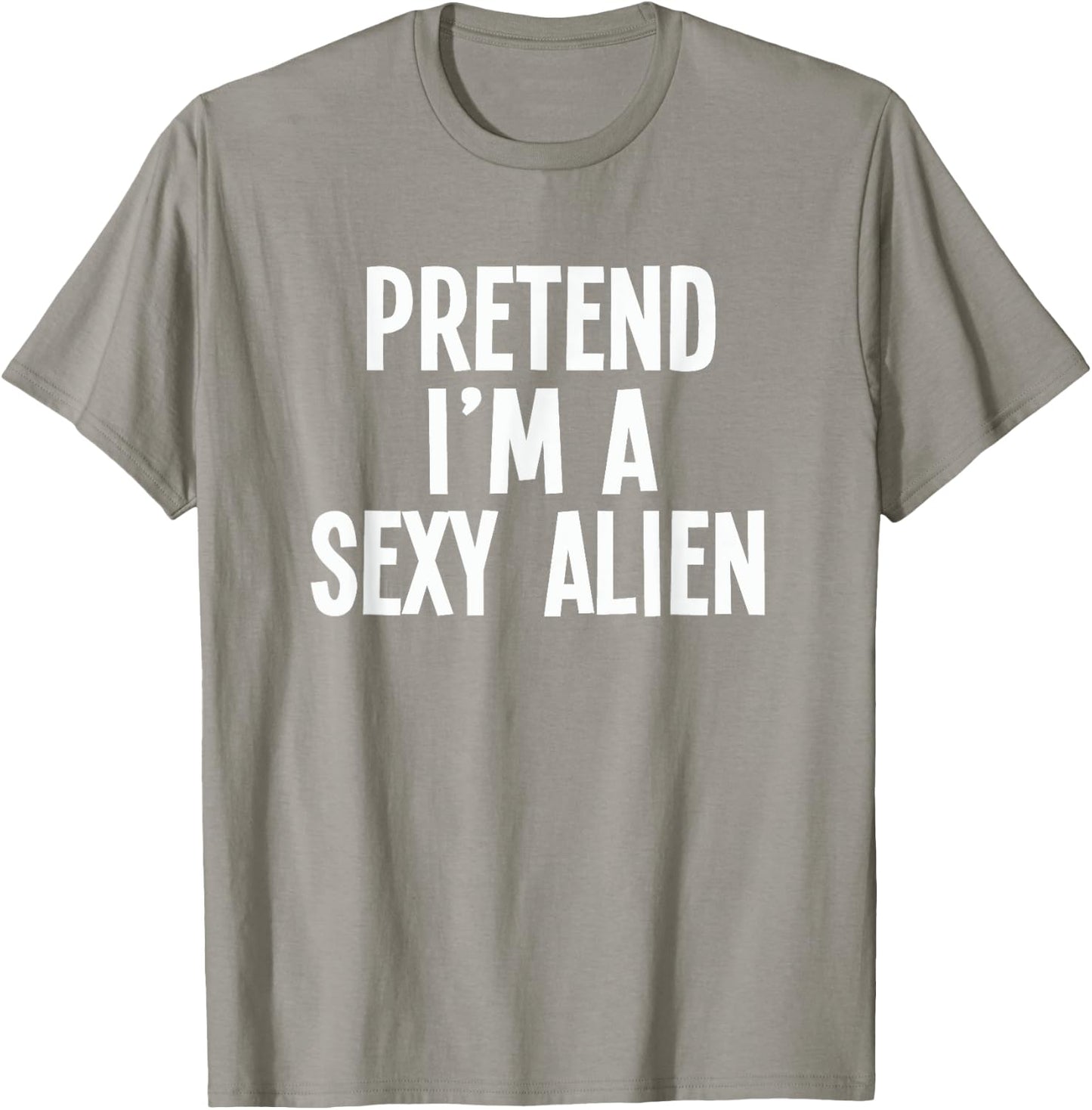 Lazy Halloween Costume Shirt - Pretend I'm A Sexy Alien T-Shirt - T-Shirt | Sand