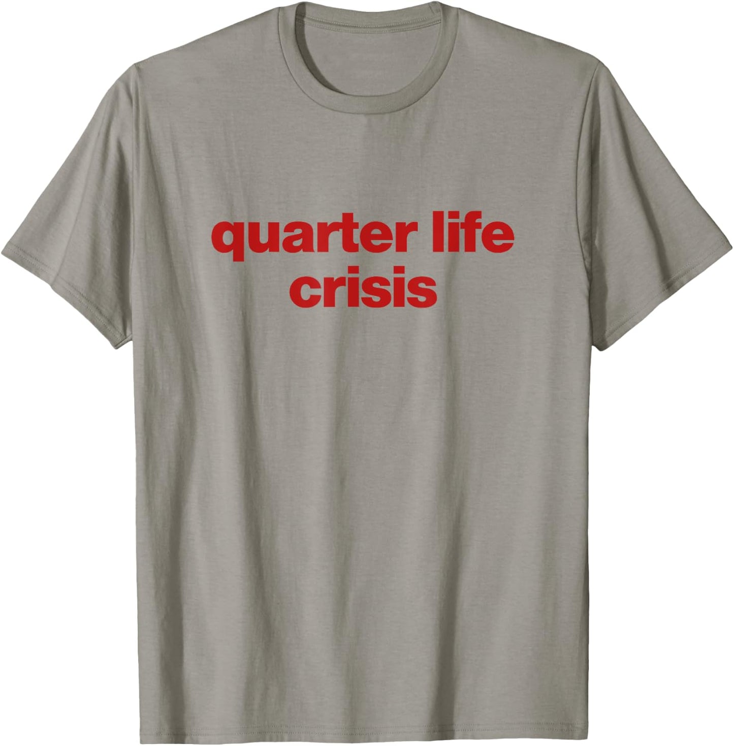 Quarter Life Crisis T-Shirt - T-Shirt | Sand
