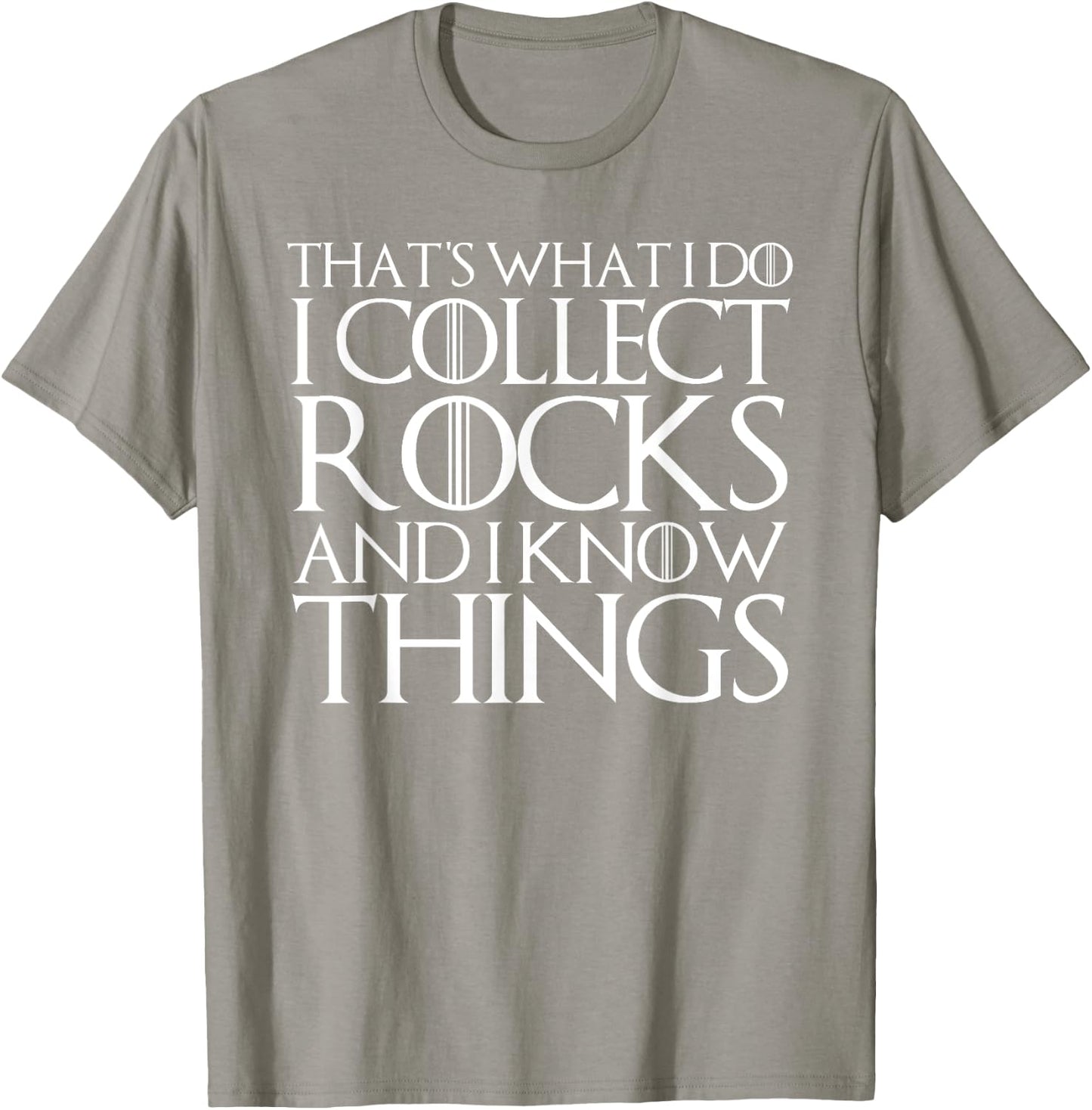 That's What I Do I Collect Rocks and I Know Things T-Shirt - T-Shirt | Sand