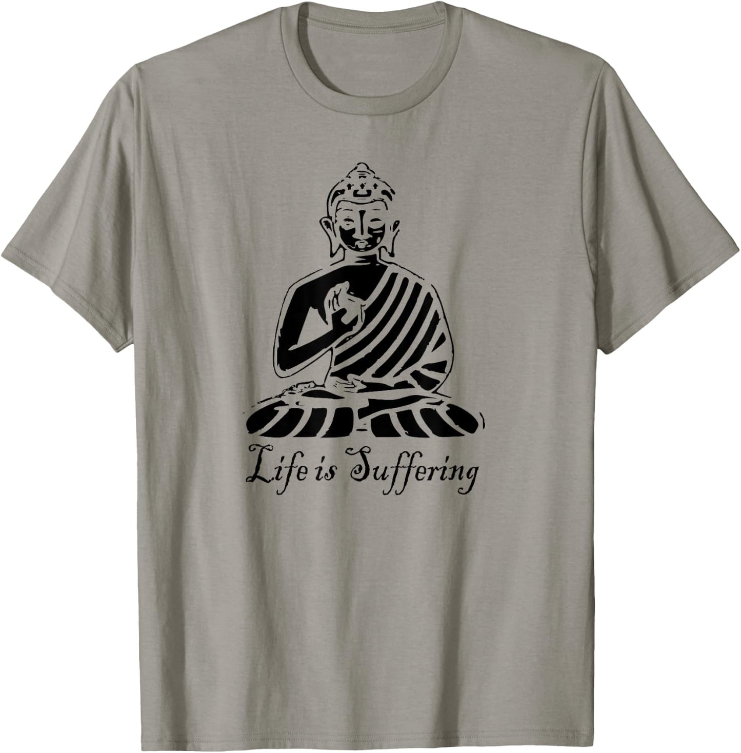 Life is Suffering - Buddhist T Shirt T-Shirt - T-Shirt | Sand