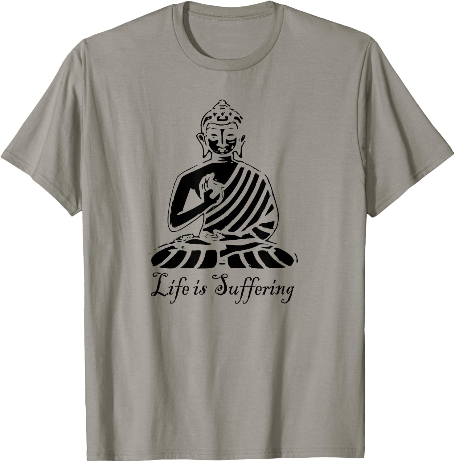 Life is Suffering - Buddhist T Shirt T-Shirt - T-Shirt | Sand