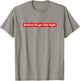 Barbara Kruger Was Right T-Shirt - T-Shirt | Sand
