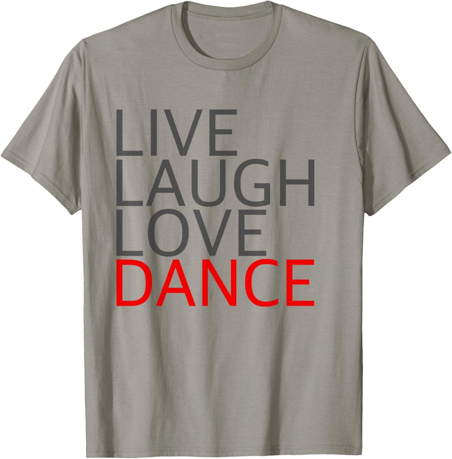 Live Laugh Love Dance T-Shirt - T-Shirt | Sand