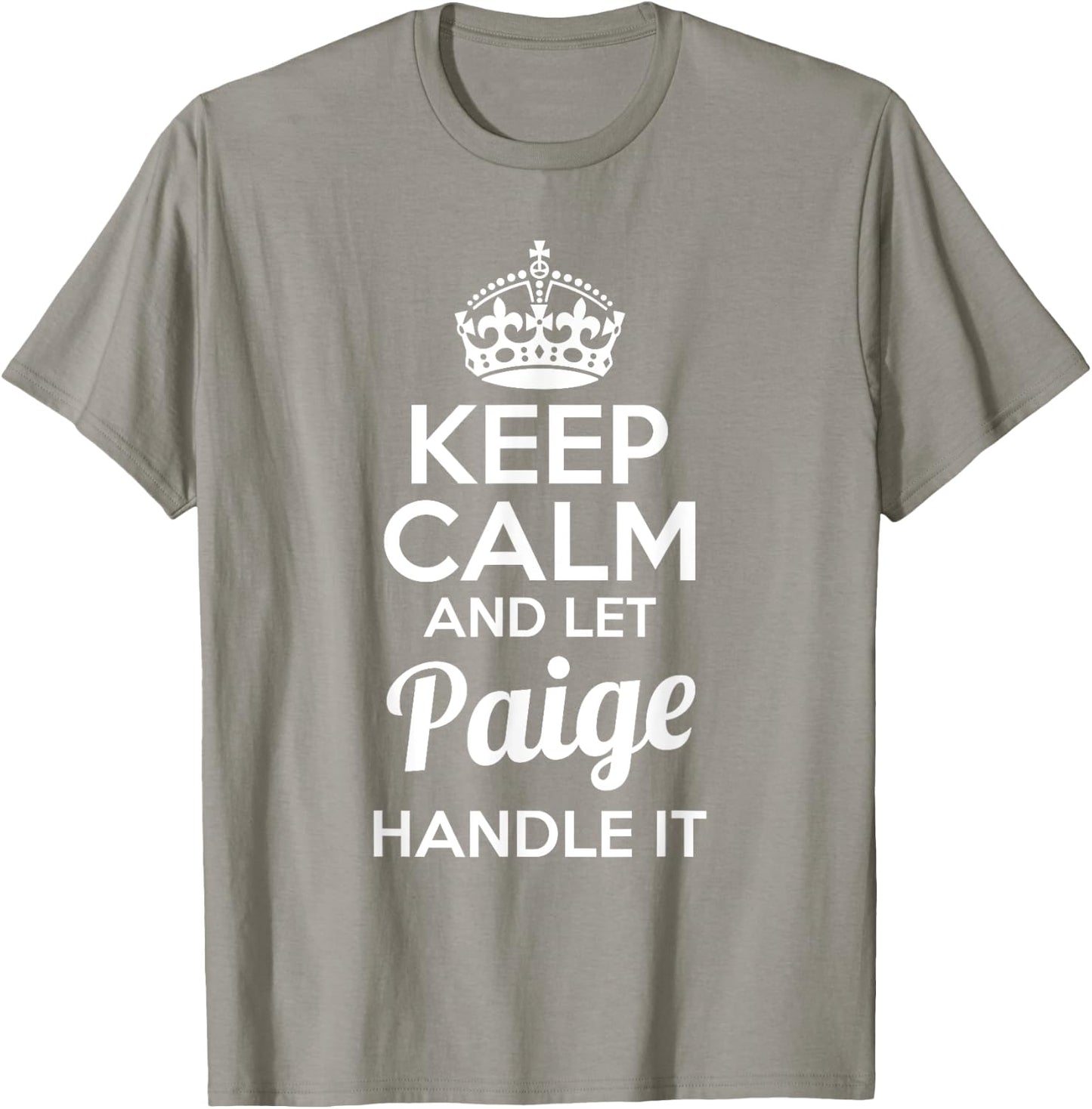 Paige Keep Calm and Let Paige Handle It T-Shirt - T-Shirt | Sand