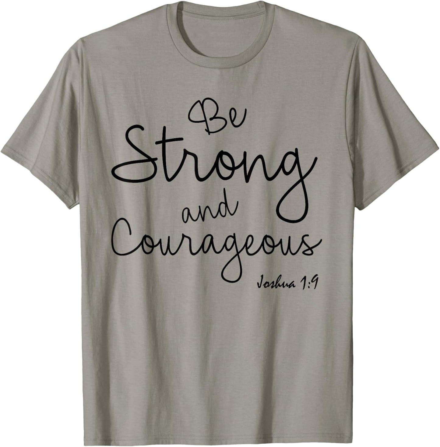 Be Strong And Courageus Shirt Joshua 1 Christian Bible Verse T-Shirt - T-Shirt | Sand