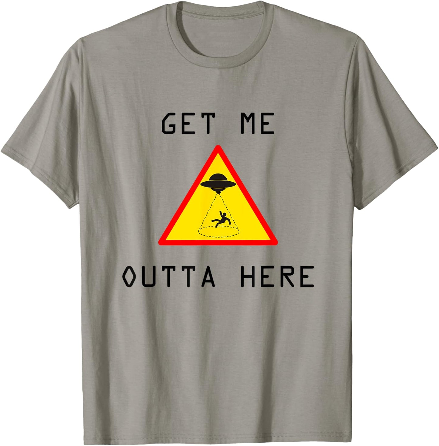 Get Me Outta Here UFO Sci-fi T-Shirt - T-Shirt | Sand