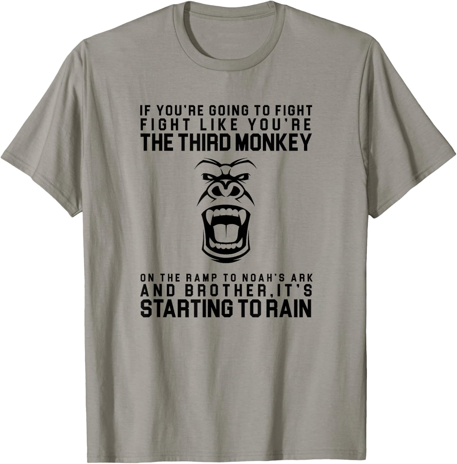 Fight Like The Third Monkey On Noah's Ark - Funny Monkey T-Shirt - T-Shirt | Sand