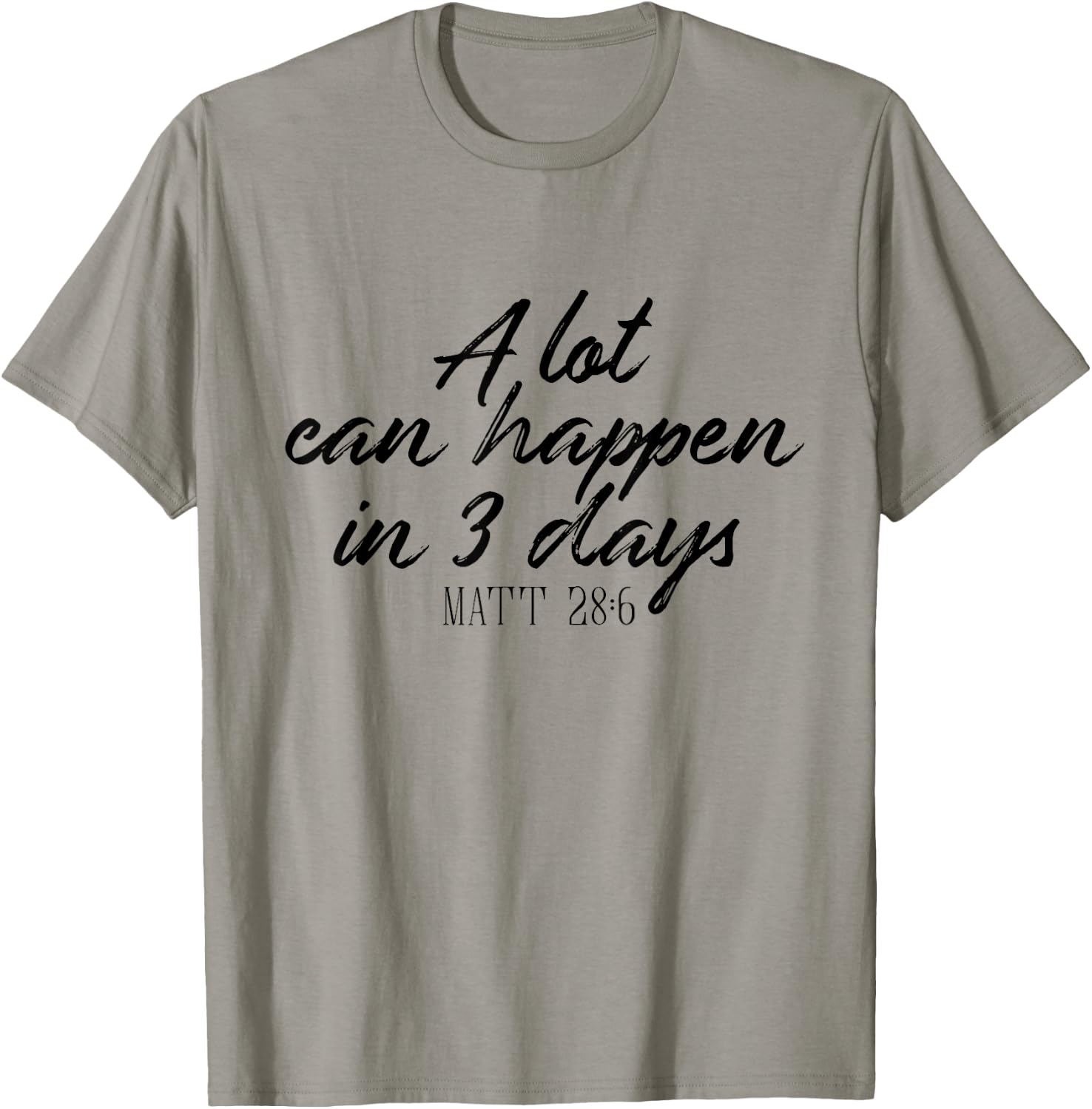 A Lot Can Happen in 3 Days Shirt Christian Bible T-Shirt - T-Shirt | Sand