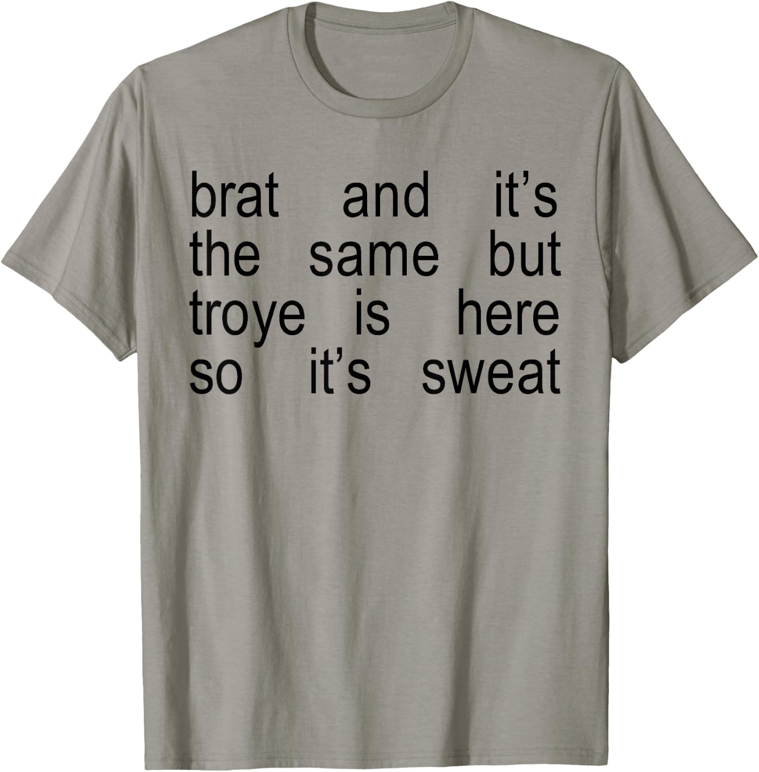 Brat And It's The Same But Troye Is Here So It's Sweat T-Shirt - T-Shirt | Sand