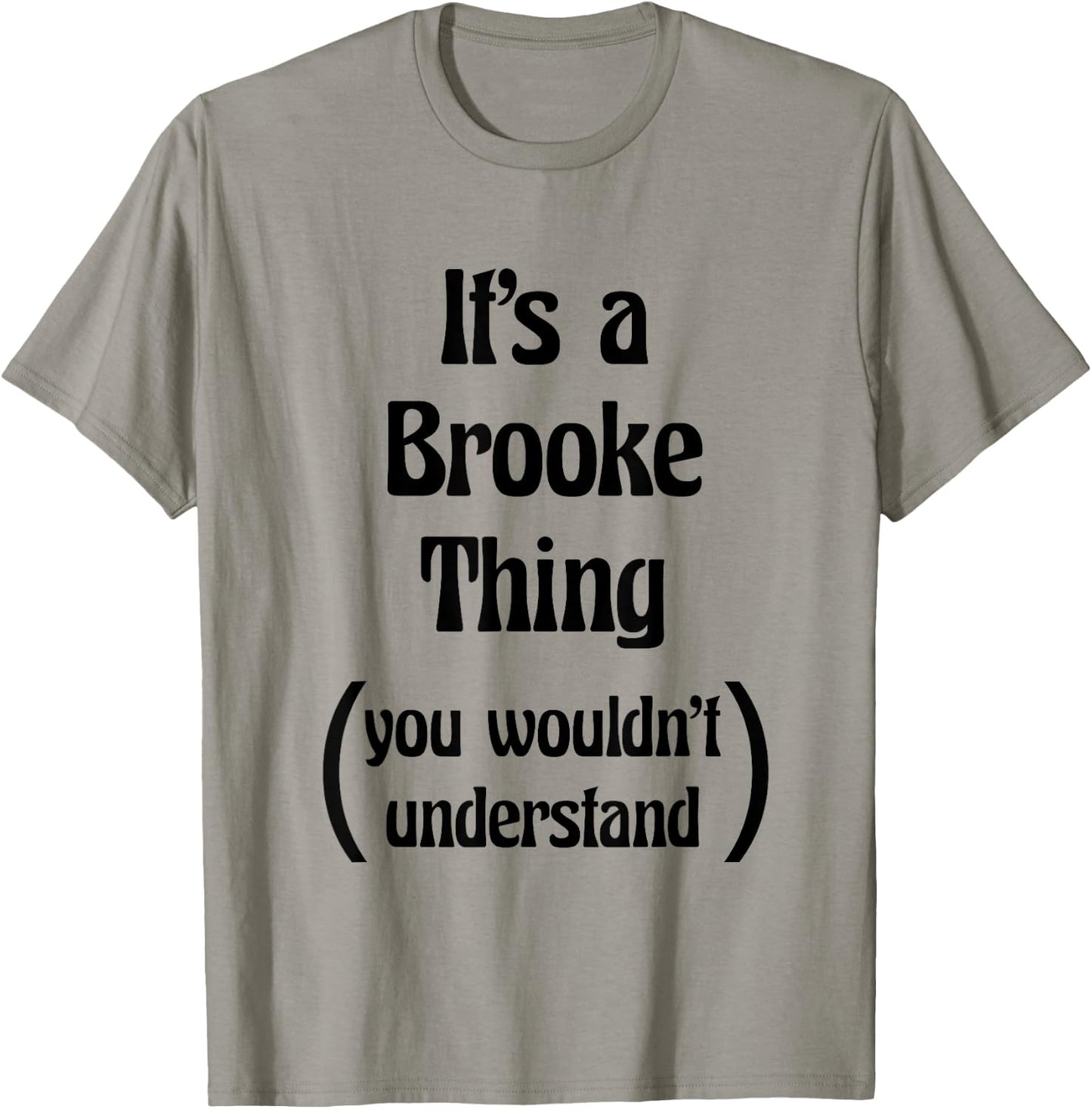 It's a Brooke Thing You Wouldn't Understand | Gift T-Shirt - T-Shirt | Sand