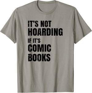 Comic Book Collector Gifts - Funny Comic Book Collector - It's Not Hoarding T-Shirt - T-Shirt | Sand