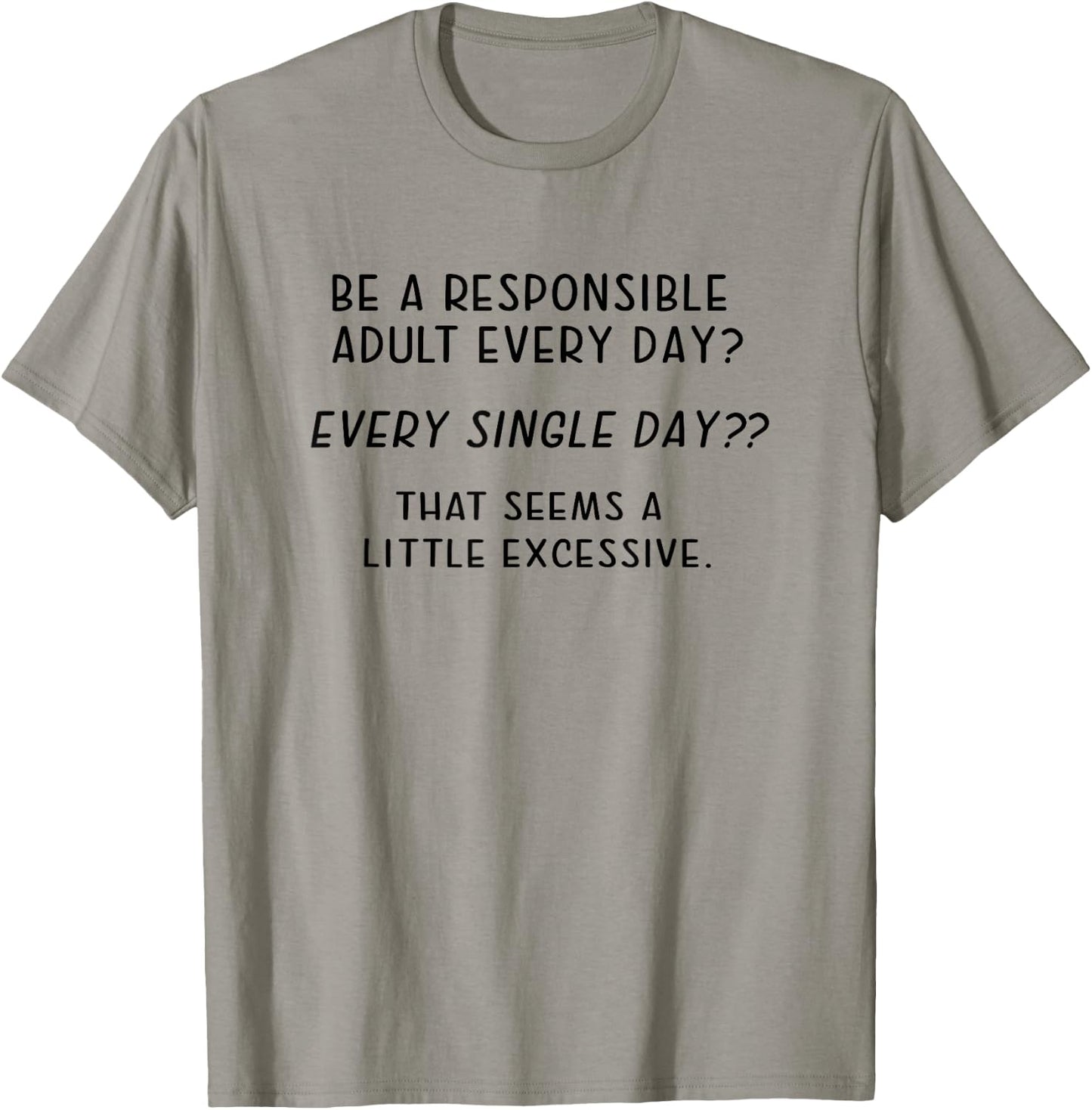 Funny Joke Responsible Adult Meme Sarcastic T-Shirt - T-Shirt | Sand