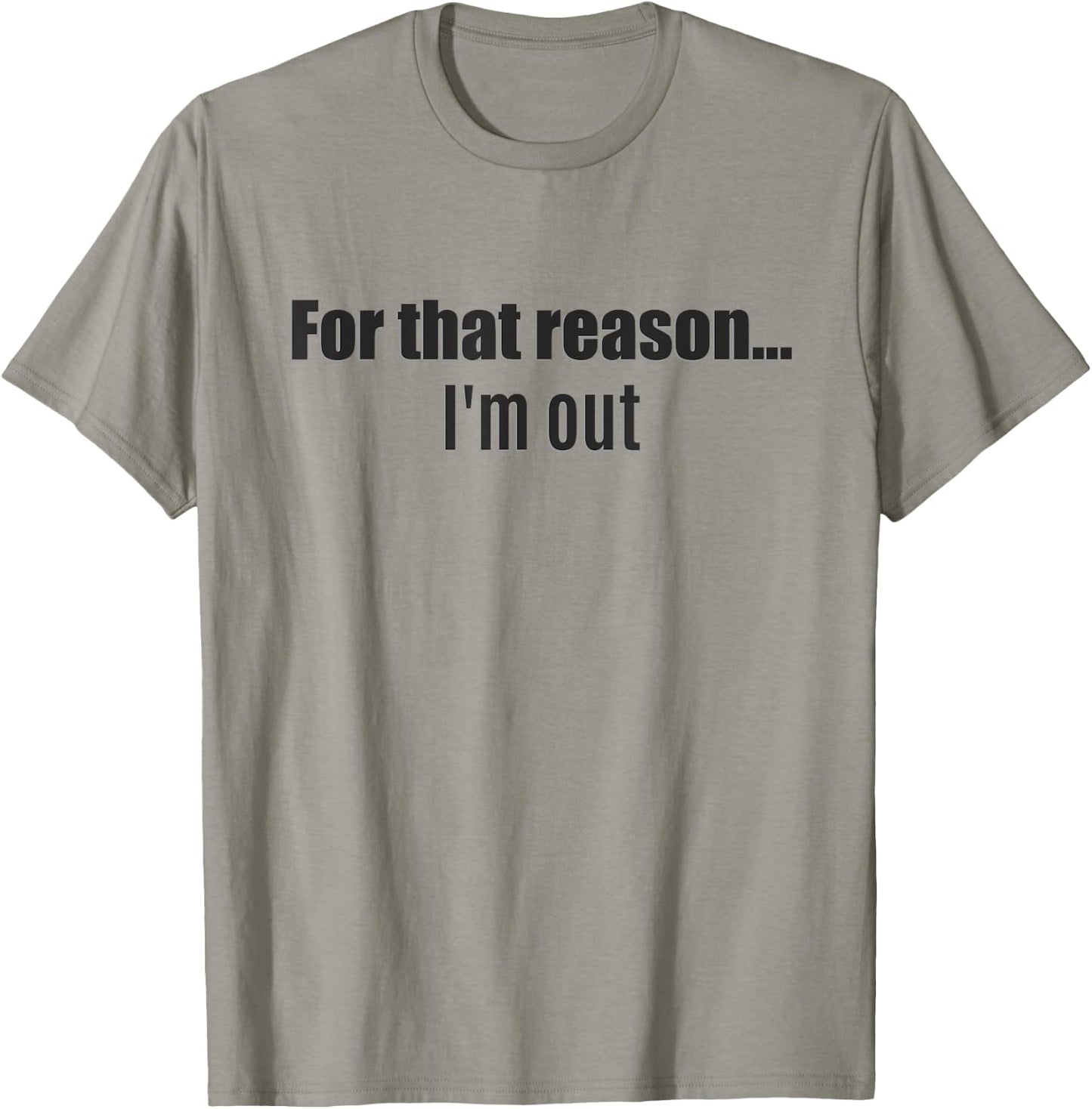 For that reason... I'm out - shark says this T-Shirt - T-Shirt | Sand