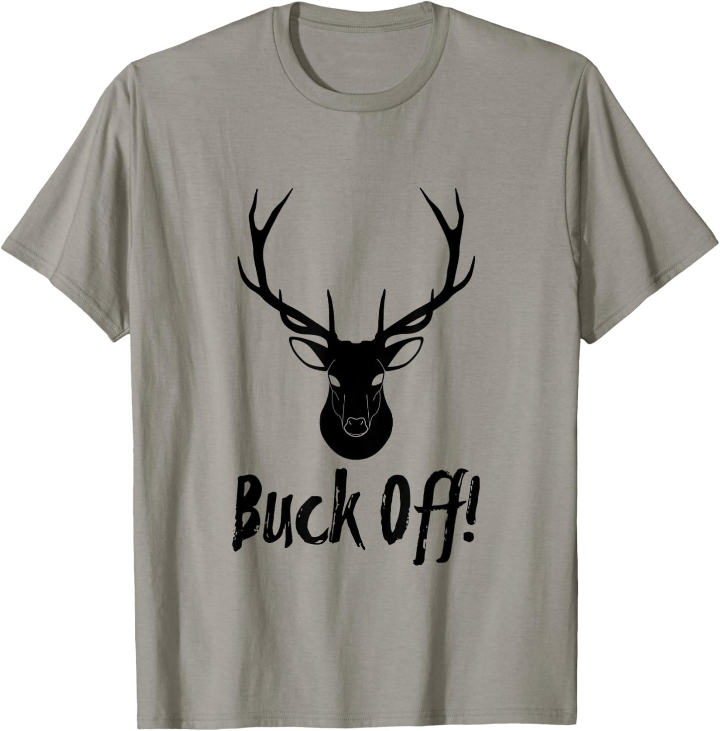 Authentic Buck Off Design For Deer Hunter Camp T-Shirt - T-Shirt | Sand