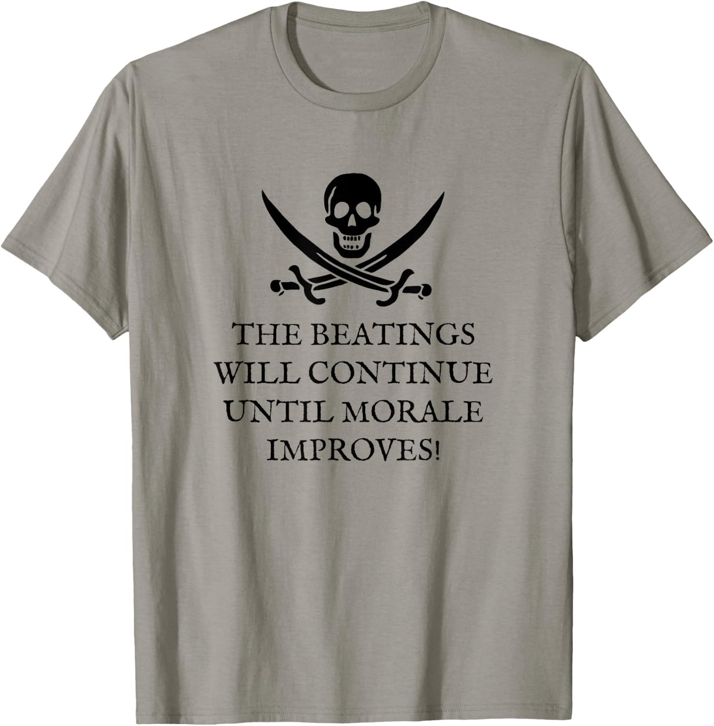 The Beatings Will Continue Until Morale Improves T-Shirt - T-Shirt | Sand