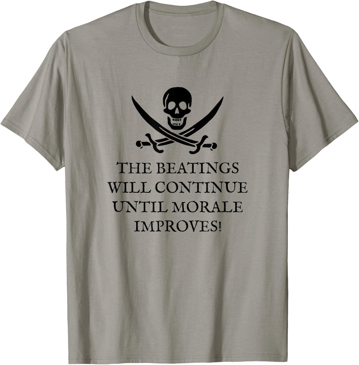The Beatings Will Continue Until Morale Improves T-Shirt - T-Shirt | Sand