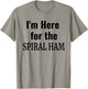 Spiral Ham Shirt - I'm Here For the Spiral Ham Thanksgiving T-Shirt - T-Shirt | Sand
