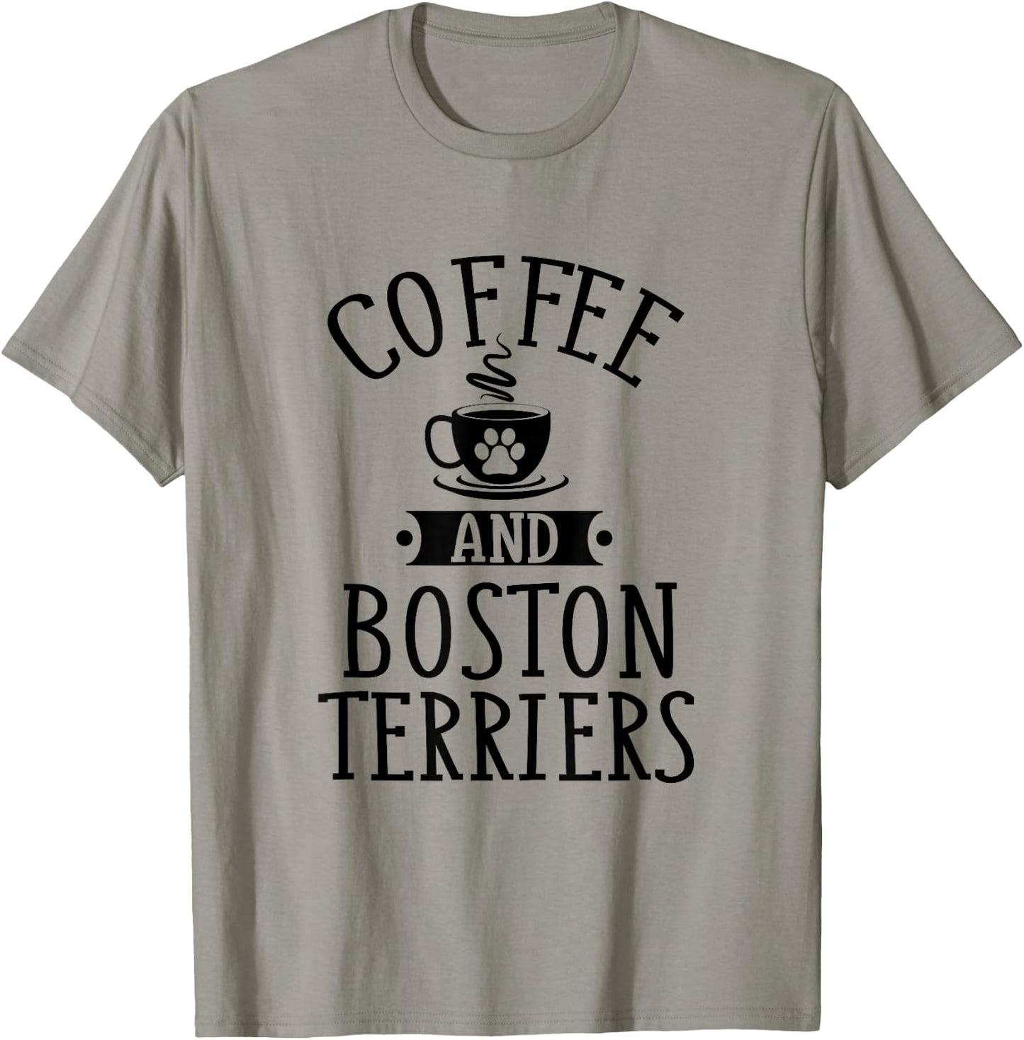 Coffee And Boston Terriers - Boston Terrier Lover Shirt Gift T-Shirt - T-Shirt | Sand