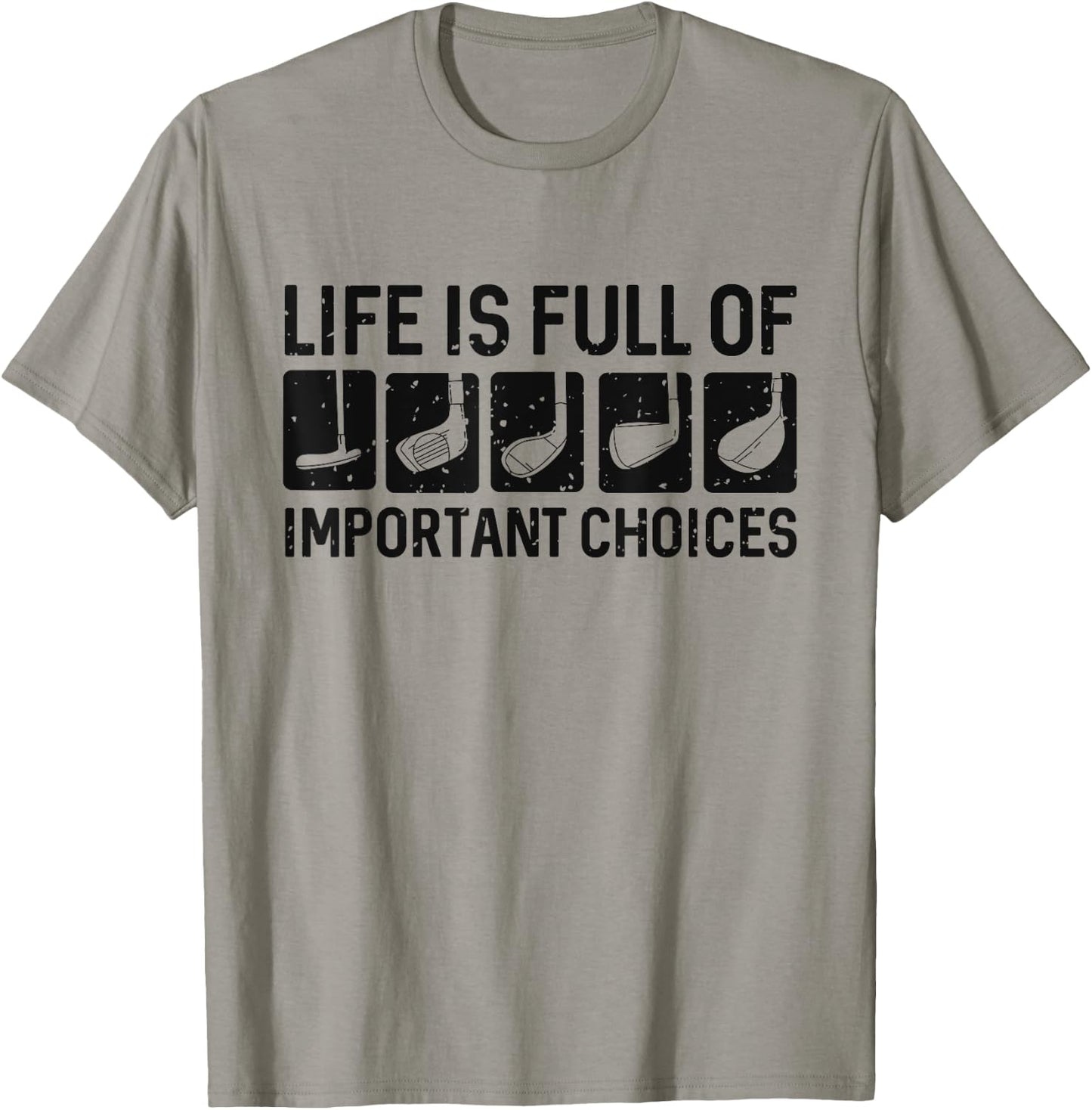 Funny Life is Full Of Important Choices Golf Gift T-Shirt - T-Shirt | Sand